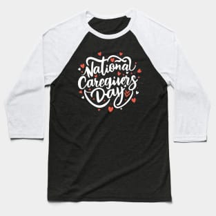 National Caregivers Day – February Baseball T-Shirt